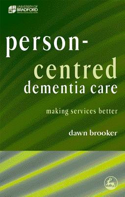 Person Centred Dementia Care Making Services Better (Paperback)