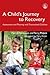 A Child's Journey to Recovery: Assessment and Planning with Traumatized Children (Delivering Recovery)