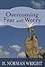 Overcoming Fear and Worry by H. Norman Wright