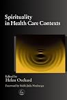 Spirituality in Health Care Contexts Spirituality in Health Care Contexts