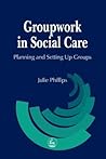 Groupwork in Social Care: Guidelines for Research-Informed Practice