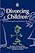 Divorcing Children: Childre...