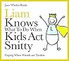 Liam Knows What To Do When Kids Act Snitty: Coping When Friends are Tactless (Lovable Liam)