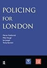 Policing for London: Report of an independent study funded by the Nuffield Foundation, the Esmée Fairbairn Foundation and the Paul Hamlyn Foundation