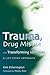 Trauma, Drug Misuse and Transforming Identities by Kim Etherington