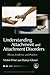 Understanding Attachment and Attachment Disorders by Vivien Prior Understanding Attachment and Attachment Disorders by Vivien Prior