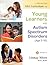 A Step-by-Step ABA Curriculum for Young Learners with Autism Spectrum Disorders (Age 3-10)