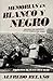 Memorias en blanco y negro by Alfredo Relaño