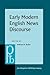 Early Modern English News Discourse: Newspapers, pamphlets and scientific news discourse (Pragmatics and Beyond New Series)