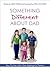 Something Different About Dad by Kirsti Evans