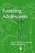 Fostering Adolescents (Supporting Parents)