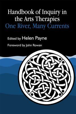 Handbook of Inquiry in the Arts Therapies: One River, Many Currents
