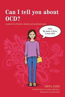 Can I tell you about OCD?: A guide for friends, family and professionals (Paperback)