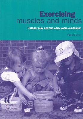Exercising Muscles and Minds: Outdoor Play and the Early Years Curriculum