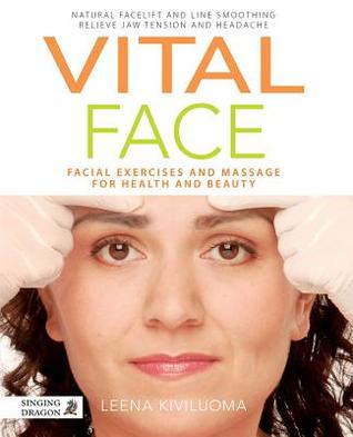 Vital Face: Facial Exercises and Massage for Health and Beauty (Paperback)