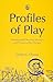 Profiles of Play by Saralea E. Chazan