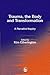 Trauma, the Body and Transf...