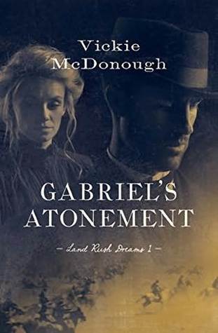 Gabriel's Atonement (Land Rush Dreams #1)