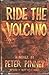 Ride the Volcano by Peter Pinney