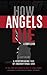 How Angels Die: A Confession