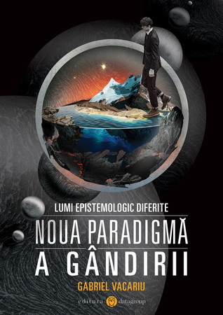 Lumi epistemologic diferite – Noua paradigmă a gândirii
