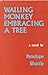 Wailing Monkey Embracing a Tree by Penelope Shuttle