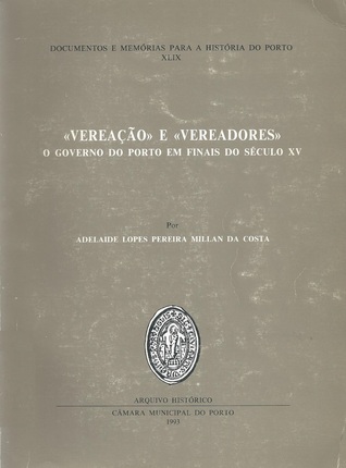 «Vereação» e «Vereadores»: o governo do Porto em finais do século XV
