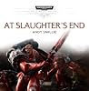 At Slaughter's End (Space Marine Battles) At Slaughter's End (Space Marine Battles)
