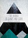 The Alaska of Giants and Gods by Dave Eggers
