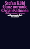 Ganz normale Organisationen - Zur Soziologie des Holocaust