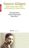 Yazarın Gölgesi - Sadık Hidayet: Ölüm, Kadın ve Kör Baykuş'un Yeniden Yazılışı