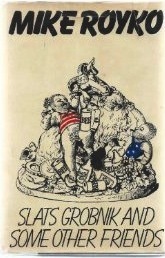 Slats Grobnik and some other friends