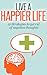 How to Live A Happier Life: 12 Strategies to Get Rid of Negative Thoughts