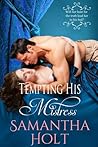Tempting His Mistress by Samantha Holt