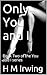 Only You and I: Book Two of the You and I series