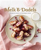Melk en dadels: 100 geheime recepten van Marokaanse moeders