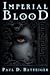 Imperial Blood by Paul D. Batteiger