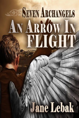An Arrow In Flight (Seven Archangels, #1)