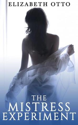 The Mistress Experiment (Mistress, #1)