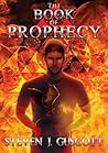 The Book of Prophecy by Steven J. Guscott The Book of Prophecy by Steven J. Guscott