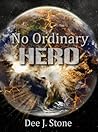 No Ordinary Hero by Dee J. Stone