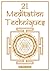 21 Meditation Techniques: A...