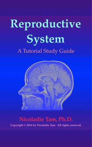 Reproductive System: A Tutorial Study Guide (Science Textbook Series)