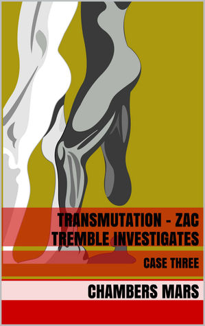 Transmutation: Zac Tremble Investigates (Series One Case Three)