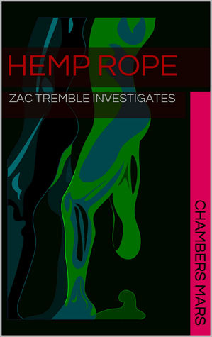 Hemp Rope: Zac Tremble Investigates (Series One Case Ten)