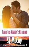 Dance like Nobody's Watching by S.J. McCoy