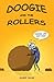Doogie and the Rollers by Sharif Islam