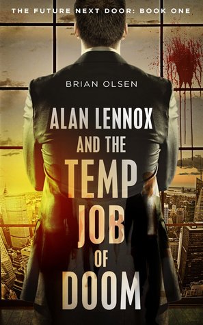 Alan Lennox and the Temp Job of Doom (The Future Next Door, #1)
