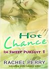 Hot Chance (In Sweet Pursuit, #1)