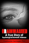 Brainwashed: A True Story of Psychological Domestic Violence Brainwashed: A True Story of Psychological Domestic Violence